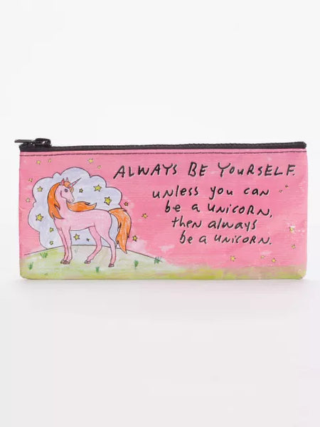 Always be yourself unless you can be a unicorn pencil case