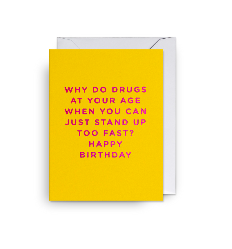 Why Do Drugs at Your Age Happy Birthday Mini Card