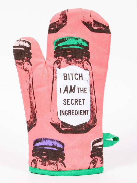 Bitch I am the Secret Ingredient Oven Mitt