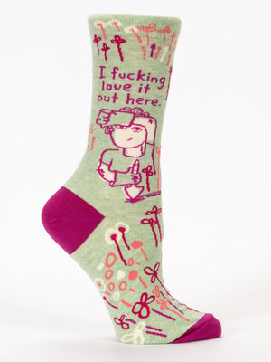 I Fucking Love It Out Her W-Crew Socks