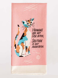 Humans Are My Sidebitch Dish Towel