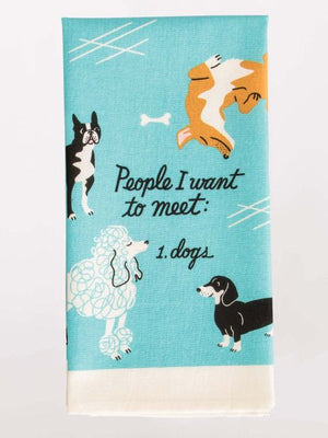 People I want to meet Dish Towel