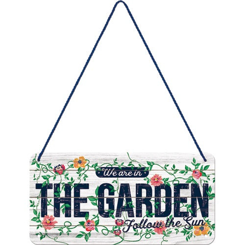 We Are In The Garden (tin sign)