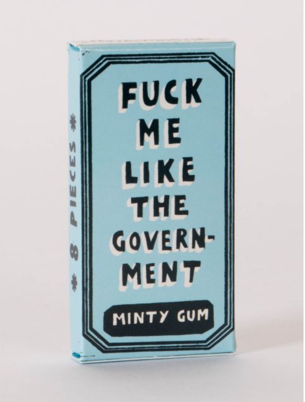 Fuck Me Like The Government Chewing Gum