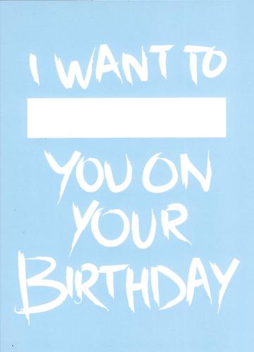 I WANT TO _ BIRTHDAY CARD BLUE
